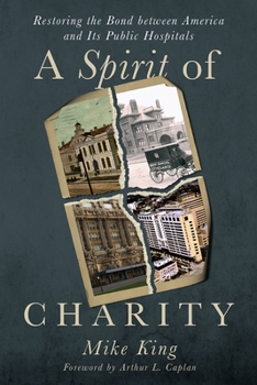 Paperback A Spirit of Charity: Restoring the Bond Between America and Its Public Hospitals Book