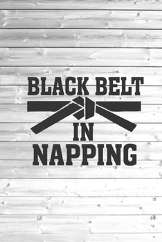 Paperback Black Belt in Napping - Funny Humor Journal Book