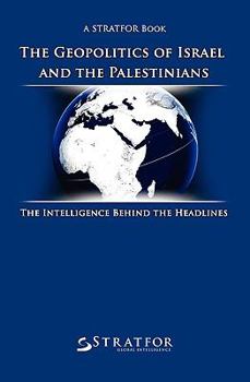 Paperback The Geopolitics of Israel and the Palestinians: The Intelligence Behind the Headlines Book
