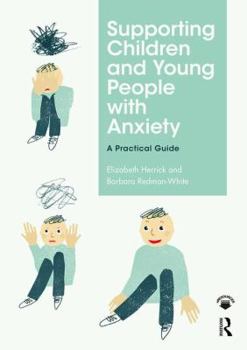 Paperback Supporting Children and Young People with Anxiety: A Practical Guide Book
