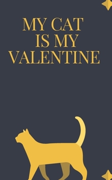 Paperback My CAT is my Valentine notebook is a Valentine's day gift Journal: Love book / Valentines day Gift.: cat valentine Book