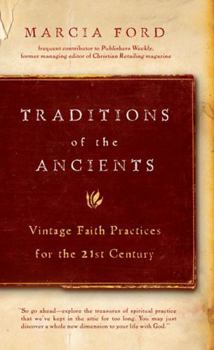 Paperback Traditions of the Ancients: Vintage Faith Practices for the 21st Century Book