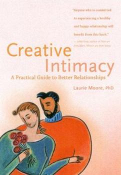 Paperback Creative Intimacy: A Practical Guide to Better Relationships Book