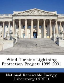 Paperback Wind Turbine Lightning Protection Project: 1999-2001 Book