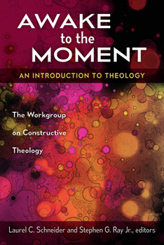 Paperback Awake to the Moment: An Introduction to Theology Book