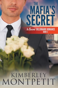 The Mafia's Secret - Book #3 of the Secret Billionaire