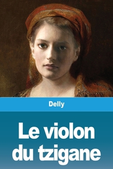 Le violon du tzigane: roman (French Edition)