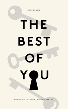 Paperback The Best Of You: How to Unlock Your Own Unique Potential Book