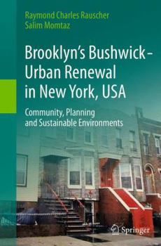 Paperback Brooklyn's Bushwick - Urban Renewal in New York, USA: Community, Planning and Sustainable Environments Book