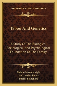 Taboo and Genetics: A Study of the Biological, Sociological and Psychological Foundation of the Family