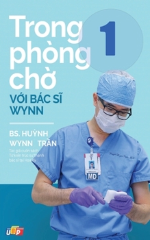 Paperback Trong phòng ch&#7901; v&#7899;i Bác s&#297; Wynn - T&#7853;p 1 [Vietnamese] Book