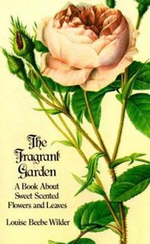 Paperback The Fragrant Garden: A Book About Sweet Scented Flowers and Leaves Book