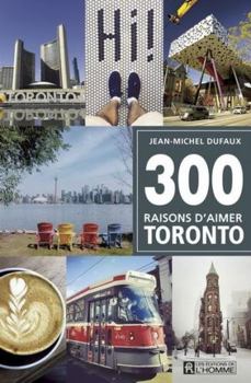 Paperback 300 raisons d'aimer Toronto [French] Book