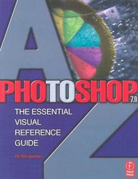 Paperback Photoshop 7.0 A-Z: The Essential Visual Reference Guide Book