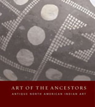 Hardcover Art of the Ancestors: Antique North American Indian Art Book