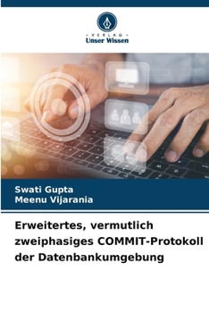 Erweitertes, vermutlich zweiphasiges COMMIT-Protokoll der Datenbankumgebung (German Edition)