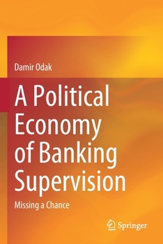 Paperback A Political Economy of Banking Supervision: Missing a Chance Book
