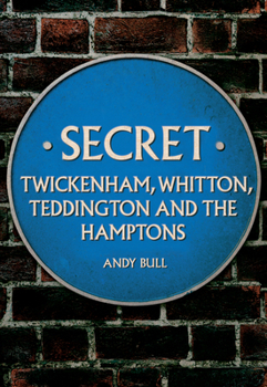 Paperback Secret Twickenham, Whitton, Teddington and the Hamptons Book