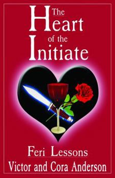 Paperback The Heart of the Initiate: Feri Lessons Book