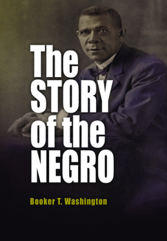 Story of the Negro: The Rise of the Race from Slavery: Vols. 1-2
