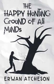 Paperback The Happy Hunting Ground of All Minds Book