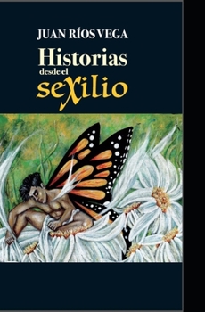 Paperback Historias desde el Sexilio [Spanish] Book