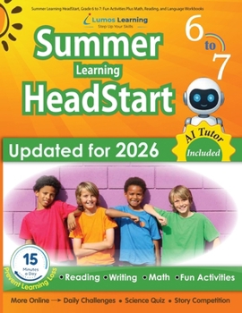 Summer Learning HeadStart, Grade 6 to 7: Fun Activities Plus Math, Reading, and Language Workbooks: Bridge to Success with Common Core Aligned Resources and Workbooks