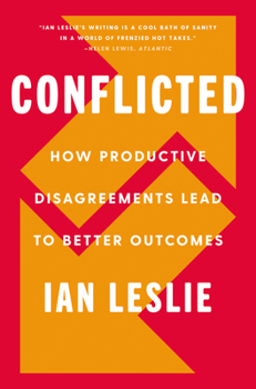 Hardcover Conflicted: How Productive Disagreements Lead to Better Outcomes Book