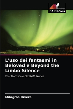 Paperback L'uso dei fantasmi in Beloved e Beyond the Limbo Silence [Italian] Book