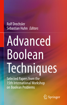 Hardcover Advanced Boolean Techniques: Selected Papers from the 15th International Workshop on Boolean Problems Book