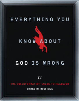 Paperback Everything You Know about God Is Wrong: The Disinformation Guide to Religion Book