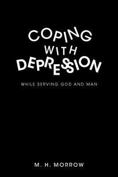 Paperback Coping with Depression: While Serving God and Man Book