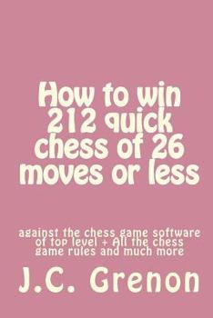 Paperback How to win 212 quick chess of 26 moves or less: against the chess computers of top level Book