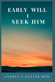 Paperback Early Will I Seek Him Book
