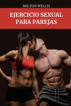 Paperback Ejercicio sexual para parejas: Mejora tu sexo ejercitándote [Spanish] Book