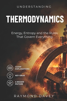 Paperback Understanding Thermodynamics: : Energy, Entropy and the Rules That Govern Everything Book