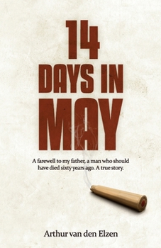 Paperback 14 days in May: A farewell to my father, a man who should have died sixty years ago. A true story. Book