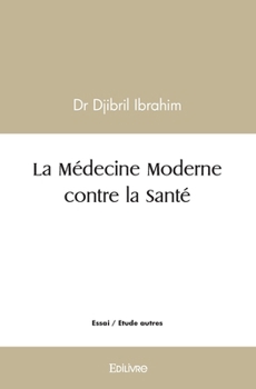 Paperback La Médecine Moderne contre la Santé [French] Book