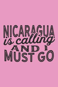 Paperback Nicaragua Is Calling And I Must Go Book