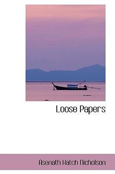 Loose Papers: Or Facts Gathered During Eight Years' Residence In Ireland, Scotland, England, France And Germany