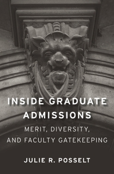 Paperback Inside Graduate Admissions: Merit, Diversity, and Faculty Gatekeeping Book