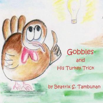 Paperback Gobbles and His Turkey Trick Book