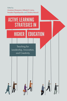 Hardcover Active Learning Strategies in Higher Education: Teaching for Leadership, Innovation, and Creativity Book