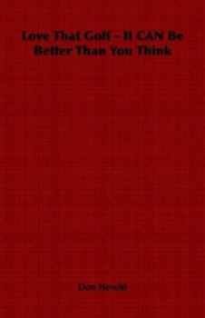 Paperback Love That Golf - It Can Be Better Than You Think Book