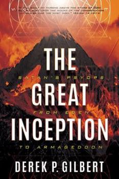 Paperback The Great Inception: Satan's Psyops from Eden to Armageddon Book