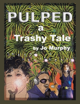 Paperback Pulped: a Trashy Tale Book