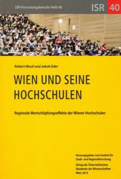 Paperback Wien Und Seine Hochschulen: Regionale Wertschopfungseffekte Der Wiener Hochschulen [German] Book