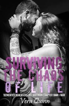 Surviving The Chaos Of Life - Book #4 of the Demented Revengers MC: Quitman Chapter