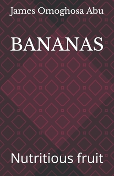 BANANAS: Nutritious fruit