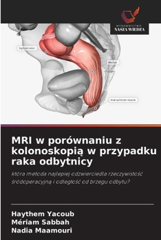 MRI w porównaniu z kolonoskopia w przypadku raka odbytnicy (Polish Edition)